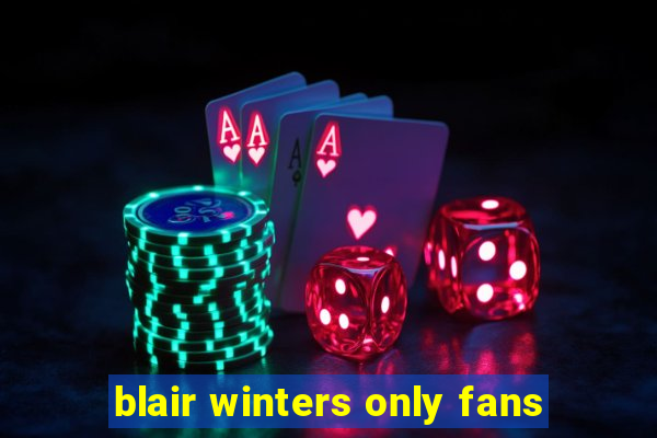 blair winters only fans